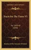 Tracts For The Times V5