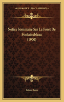 Notice Sommaire Sur La Foret De Fontainebleau (1900)