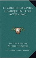 Le Corricolo Opera Comique En Trois Actes (1868)
