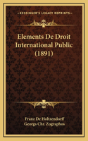 Elements De Droit International Public (1891)