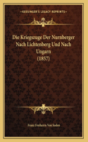 Die Kriegszuge Der Nurnberger Nach Lichtenberg Und Nach Ungarn (1857)