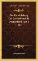 Die Entwickelung Der Landeshoheit In Deutschland, Part 1 (1863)