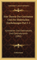 Eine Theorie Der Gravitation Und Der Elektrischen Erscheinungen Part 1-2