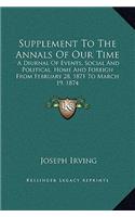 Supplement to the Annals of Our Time: A Diurnal of Events, Social and Political, Home and Foreign from February 28, 1871 to March 19, 1874