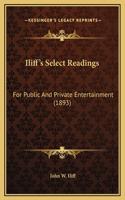 Iliff's Select Readings: For Public And Private Entertainment (1893)
