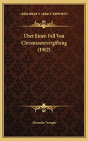 Uber Einen Fall Von Chromsaurevergiftung (1902)