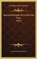 Apercus Historiques Sur La Rose Des Vents (1874)