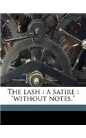 The Lash: A Satire: Without Notes.