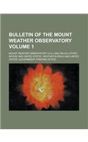 Bulletin of the Mount Weather Observatory Volume 1