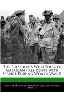 The Presidents Who Fought: American Presidents with Service During World War II