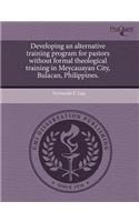 Developing an Alternative Training Program for Pastors Without Formal Theological Training in Meycauayan City