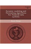 Dynamic Modeling and Forecasting Algorithms for Financial Data Systems