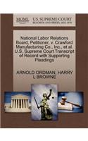 National Labor Relations Board, Petitioner, V. Crawford Manufacturing Co., Inc., et al. U.S. Supreme Court Transcript of Record with Supporting Pleadings