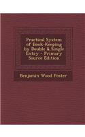 Practical System of Book-Keeping by Double & Single Entry