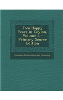 Two Happy Years in Ceylon, Volume 2