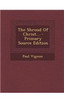 The Shroud of Christ...