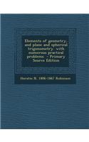 Elements of Geometry, and Plane and Spherical Trigonometry. with Numerous Practical Problems - Primary Source Edition