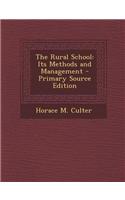 The Rural School: Its Methods and Management - Primary Source Edition