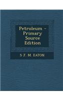 Petroleum - Primary Source Edition