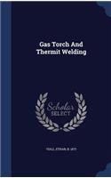 Gas Torch and Thermit Welding