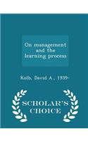 On Management and the Learning Process - Scholar's Choice Edition