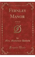 Fernley Manor, Vol. 2 of 3: A Novel (Classic Reprint)