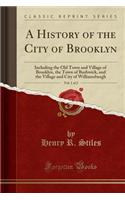 A History of the City of Brooklyn, Vol. 1 of 2