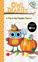 Trip to the Pumpkin Farm: A Branches Book (Owl Diaries #11)