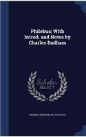 Philebus; With Introd. and Notes by Charles Badham
