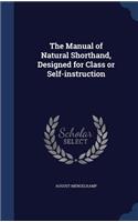 Manual of Natural Shorthand, Designed for Class or Self-instruction