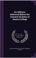 Address, Delivered Before the Literary Societies of Geneva College