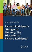 Study Guide for Richard Rodriguez's "Hunger of Memory: The Education of Richard Rodriguez"