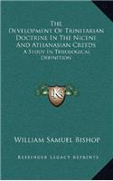 The Development of Trinitarian Doctrine in the Nicene and Athanasian Creeds