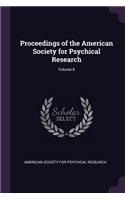 Proceedings of the American Society for Psychical Research; Volume 8