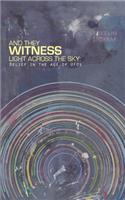 And They Witness Light Across The Sky (softcover edition): Belief in the Age of UFOs