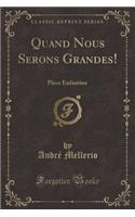 Quand Nous Serons Grandes!: Piï¿½ce Enfantine (Classic Reprint)