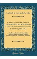 Uebersicht Des Arbeiten Und Verï¿½nderungen Der Schlesischen Gesellschaft Fï¿½r Vaterlï¿½ndische Cultur Im Jahre 1834: Zur Kenntniï¿½nahme Fï¿½r Sï¿½mmtliche Einheimische Und Auswï¿½rtige Wirkliche Herren Mitglieder Der Genannten Gesellschaft (Clas: Zur Kenntniï¿½nahme Fï¿½r Sï¿½mmtliche Einheimische Und Auswï¿½rtige Wirkliche Herren Mitglieder Der Genannten Gesellschaft (Classic Reprint)