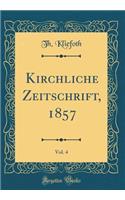 Kirchliche Zeitschrift, 1857, Vol. 4 (Classic Reprint)