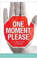 One Moment Please