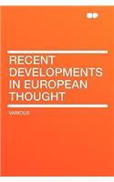 Recent Developments in European Thought
