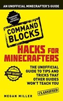 Hacks for Minecrafters: Command Blocks