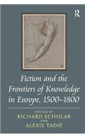 Fiction and the Frontiers of Knowledge in Europe, 1500-1800