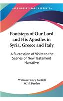 Footsteps of Our Lord and His Apostles in Syria, Greece and Italy