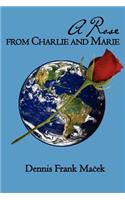 A Rose From Charlie and Marie: (English)