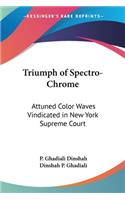 Triumph of Spectro-Chrome