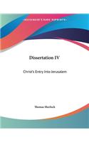 Dissertation IV: Christ's Entry Into Jerusalem