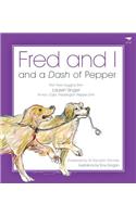 Fred and I and a Dash of Pepper