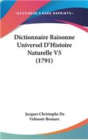 Dictionnaire Raisonne Universel D'Histoire Naturelle V5 (1791)