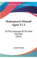 Shakespeare's Himself Again V1-2: Or The Language Of The Poet Asserted (1815)