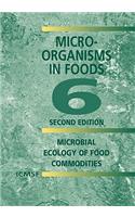 Microorganisms in Foods 6: Microbial Ecology of Food Commodities